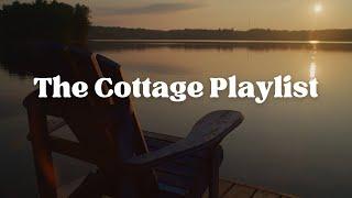 The Cottage Playlist | Canada's ultimate summer soundtrack