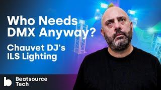 Who Needs DMX Anyway? Chauvet DJ ILS Lighting | Beatsource Tech