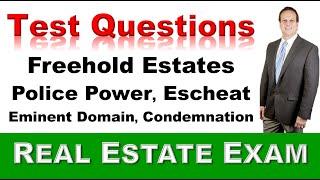 Real Estate Exam Test Questions: Taxation, Eminent Domain, Freehold Estates, Police Power, Escheat