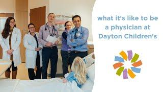 Being a physician at Dayton Children's Hospital