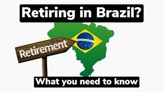 Retirement in Brazil.... what you need to know... before you go!