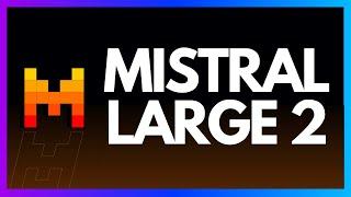 Mistral Large 2 in 4 Minutes