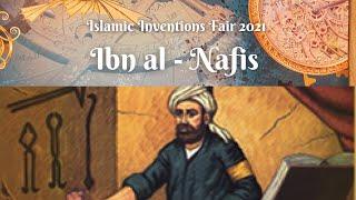 Islamic Inventions Fair 2021 - Ibn al-Nafis