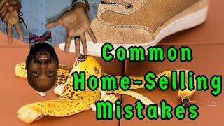 7 Common Home-Selling Mistakes