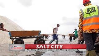 The Assignment: Salt City | A Documentary Detailing Ghana's Largest Salt Mining Community