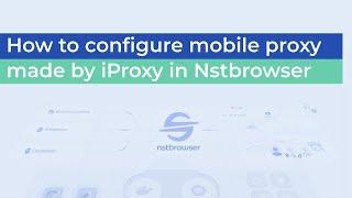 How to configure mobile proxy made by iProxy in NST browser