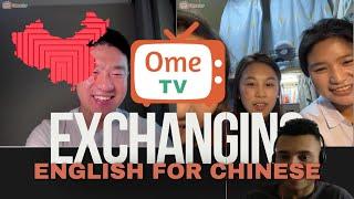 Exchanging Free English Lessons for Chinese! Ome TV