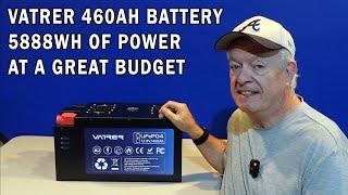 Vatrer 460Ah Battery 5888Wh of Power at a Great Budget