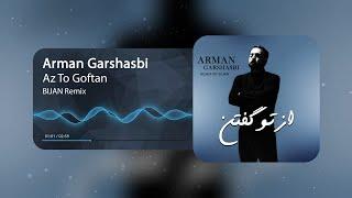 Arman Garshasbi - Az To Goftan (Bijan Remix)