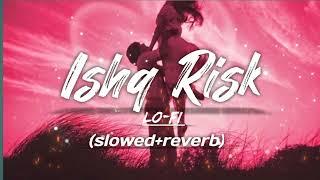 Slowed+Reverb] Ishq Risk - Rahat Fateh Ali Khan - Vhan Muzic | #music #Nightbeatlofi#lofi