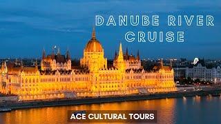 Danube River Cruise 2023 | ACE Cultural Tours