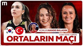 Güney Kore 0-3 Türkiye, Orta Oyuncular Yıldızlaştı, Konuk:Hande Baladın | Kurşun Pas