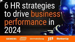 6 HR Strategies To Drive Business Performance In 2024