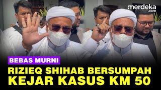 Resmi Bebas Murni Rizieq Shihab Bersumpah Kejar Pihak Terlibat Kasus KM 50