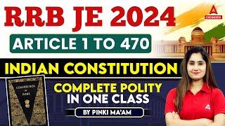 RRB JE 2024 | Article 1 to 470 Complete Polity in One Class | Indian Constitution | by Pinki Mam