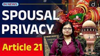 Spousal Privacy | What is Right to Privacy in Marriage?| InNews | Drishti IAS English