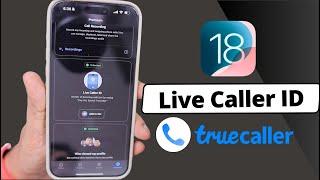 Truecaller Live Caller ID  Coming in iOS 18