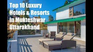 Top 10 Luxury Hotels and Resorts in Mukteshwar Uttarakhand