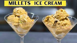 Millet Recipes | How to make Millet Ice Cream  | मिलेट आइस क्रीम | Chef Sahajan