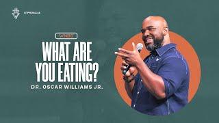 What Are You Eating - Dr. Oscar Williams