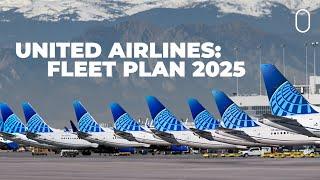 United Airlines Reveals Its 2025 Fleet Plans & Expectations