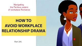 Avoid  Workplace Romance Drama | How To Avoid The Awkward Situations