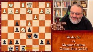 5 Minutes with GM Ben Finegold: So vs Carlsen, Online Blitz (2023)