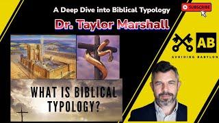 A Deep Dive into Biblical Typology w/ Dr Taylor Marshall