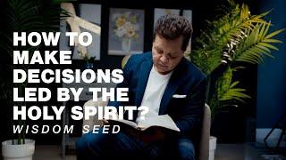 How to make decisions led by the Holy Spirit? - Wisdom Seed | Guillermo Maldonado