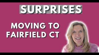 Top Surprises moving to Fairfield Connecticut and all of Fairfield County | Living in Fairfield