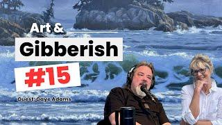 Art & Gibberish #15 | Gaye Adams