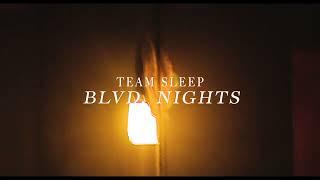 Team Sleep - Blvd. Nights