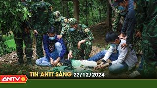 Tin tức an ninh trật tự nóng, thời sự Việt Nam mới nhất 24h sáng 22/12 | ANTV