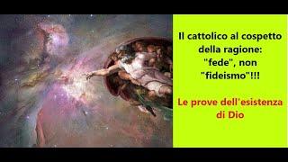 IL CATTOLICO AL COSPETTO DELLA RAGIONE: "FEDE", NON "FIDEISMO"!