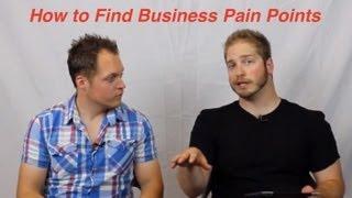 How to Find Business Pain Points (Its like asking questions... but better!)