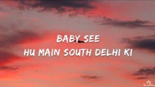 HMM-KHULLARG [LYRICS]  (baby see hu mai south delhi ki) #music #lyrics