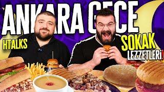 ANKARA "GECE" SOKAK LEZZETLERİNİ GÖMDÜK! @HTalksYoutube