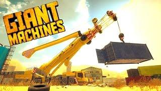 Shipping Container Lifting and Tornado Warning! - Let's Play Giant Machines 2017 Gameplay