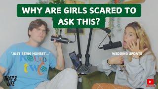 Questions girls are too afraid to ask guys.