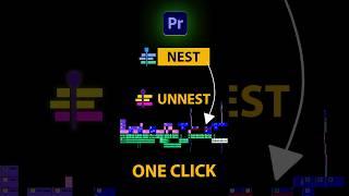Premiere Pro Tips Nest to Unnest