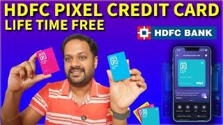 IS HDFC PIXEL CREDIT CARDS GOOD ? LIFE TIME FREE OFFER NOW ? WORTH APPLYING OR IGNORE ?