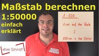 Maßstab berechnen - Maßstab umrechnen | 1:50.000 / 1:20000 - einfach erklärt | Lehrerschmidt