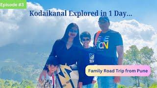 Kodaikanal | 1 Day Sightseeing | RoadTrip from Pune | Family Trip with kids