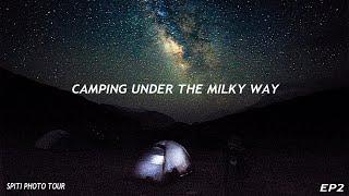 Camping under the Milky Way at Chandrataal | Spiti EP2 | Landscape Photography