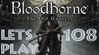 Let´s Play | Bloodborne & The Old Hunters | Folge #108 | Die Bitch von Kos