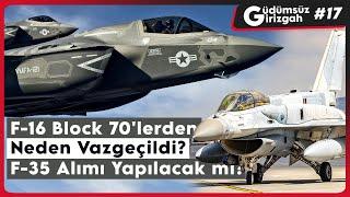 F-35 Projesine Geri mi Dönüyoruz? F-16 Block 70 Modernizasyonundan Neden Vazgeçildi?