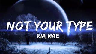 Ria Mae - Not Your Type (Lyrics)  | Music one for me