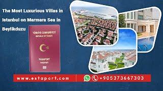 The Most Luxurious Villas in Istanbul on Marmara Sea in Beylikduzu