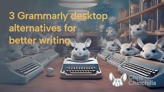Three alternatives to Grammarly