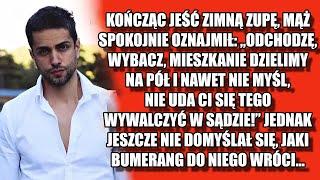 Mąż spokojnie oznajmił: Odchodzę, wybacz, mieszkanie dzielimy na pół i nawet nie myśl o tym, żeby..